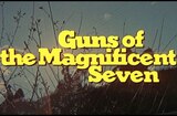 Guns Of The Magnificent Seven (1969) -- Theatrical Trailer