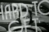 Hard to Get -- (Original Trailer)