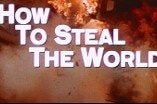 How to Steal the World -- (Original Trailer)