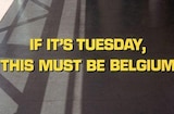 If It's Tuesday, This Must Be Belgium (1969) -- Sayeth Solomon