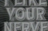 I Like Your Nerve -- (Original Trailer)