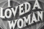 I Loved A Woman -- (Original Trailer)