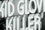 Kid Glove Killer -- (Original Trailer)