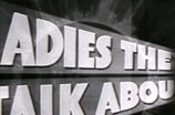 Ladies They Talk About -- (Original Trailer)