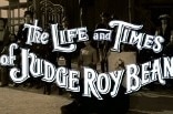 Life and Times of Judge Roy Bean, The -- (Original Trailer)