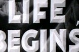 Life Begins -- (Original Trailer)