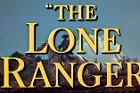 Lone Ranger, The (1956) -- It Was A Hard Land