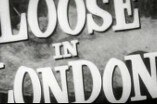 Loose in London -- (Original Trailer)