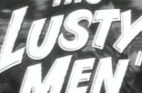 Lusty Men, The -- (Re-issue Trailer)
