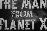 Man from Planet X, The -- Open, Strangest Story