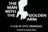 Man With The Golden Arm, The -- (Original Trailer)