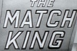 Match King, The -- (Original Trailer)