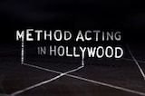 Method Acting In Hollywood -- January 2010