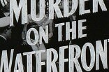 Murder on the Waterfront -- (Original Trailer)