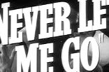 Never Let Me Go -- (Original Trailer)