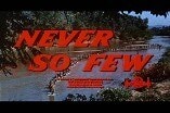 Never So Few (1959) -- Opening, In The Hills Of North Burma