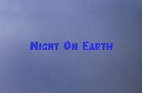 Night On Earth (1991) -- Open, Good Old World