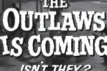 Outlaws IS Coming, The -- (Original Trailer)