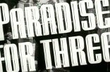 Paradise For Three -- (Original Trailer)