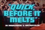 Quick Before It Melts -- (Original Trailer)