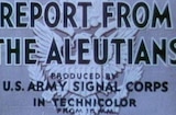 Report From The Aleutians (1943) -- Few Are Alive