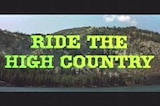 Ride the High Country -- (Original Trailer)
