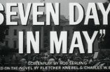 Seven Days in May -- (Original Trailer)