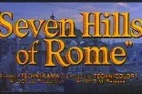 Seven Hills of Rome, The -- (Original Trailer)
