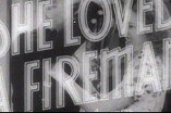 She Loved a Fireman -- (Original Trailer)
