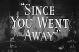 Since You Went Away (1944) -- Opening, Alone