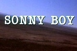 Sonny Boy (1990) -- Opening: Maybe It Ain't
