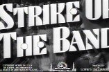Strike Up the Band -- Opening