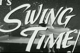 Swing Time -- (Re-issue trailer)