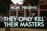 They Only Kill Their Masters -- (Original Trailer)