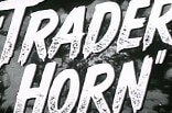 Trader Horn -- (Re-issue Trailer)