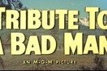 Tribute To A Bad Man -- (Original Trailer)