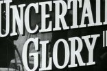 Uncertain Glory -- (Original Trailer)