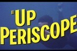 Up Periscope -- (Original Trailer)