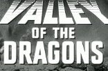 Valley of the Dragons -- (Original Trailer)