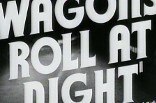 Wagons Roll at Night, The -- (Original Trailer)