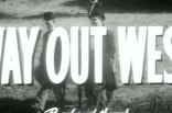 Way Out West -- (Re-issue Trailer)