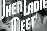 When Ladies Meet (1941) -- (Original Trailer)
