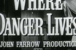 Where Danger Lives -- (Original Trailer)