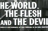 World, the Flesh and the Devil, The -- (Original Trailer)