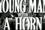Young Man with a Horn -- (Original Trailer)