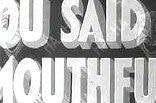 You Said A Mouthful -- (Original Trailer)